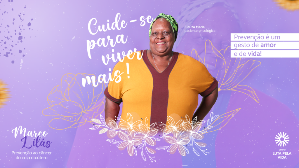 Grupo Luta Pela Vida incentiva prevenção ao câncer de colo de útero.