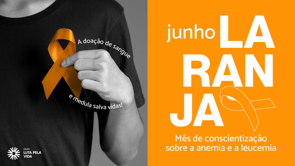 Mês de conscientização sobre doenças do sangue - Junho Laranja