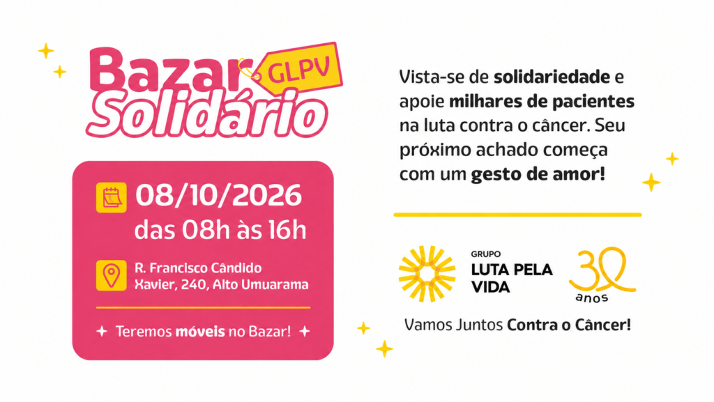 Bazar de outubro do Grupo Luta Pela Vida acontece no dia 08/10 com renda revertida para a luta contra o câncer.