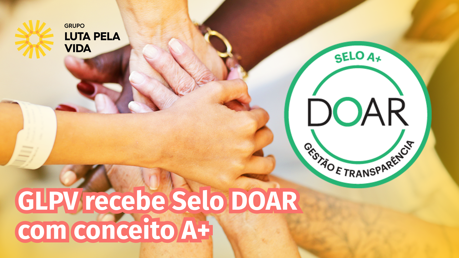 Grupo Luta Pela Vida conquista renovação do Selo Doar até 2027.