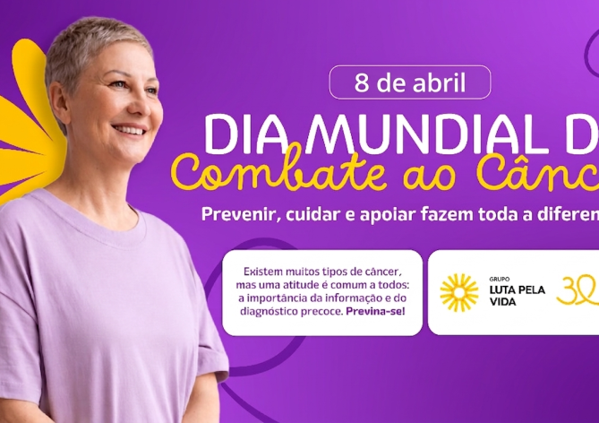 DIA MUNDIAL COMBATE AO CÂNCER