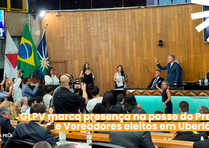 GLPV POSSE PREFEITO E VEREADORES UBERLÂNDIA