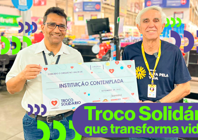 Grupo Bahamas destina Troco Solidário de agosto em prol do GLPV